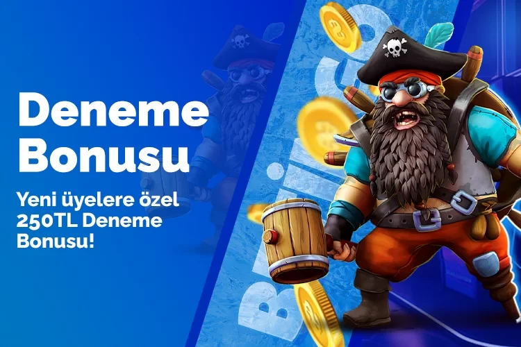 250 TL Deneme Bonusu
