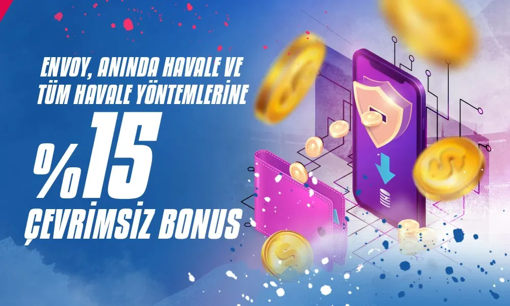 Envoy Ve Havale %15 Çevrimsiz Bonusu